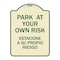 Signmission Park Your Own Risk Estacione Su Propio Riesgo Heavy-Gauge Aluminum Sign, 24" x 18", TG-1824-23489 A-DES-TG-1824-23489 - alternate 1